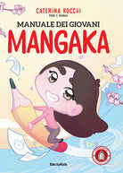Cover of Manuale dei giovani mangaka. Pane e manga