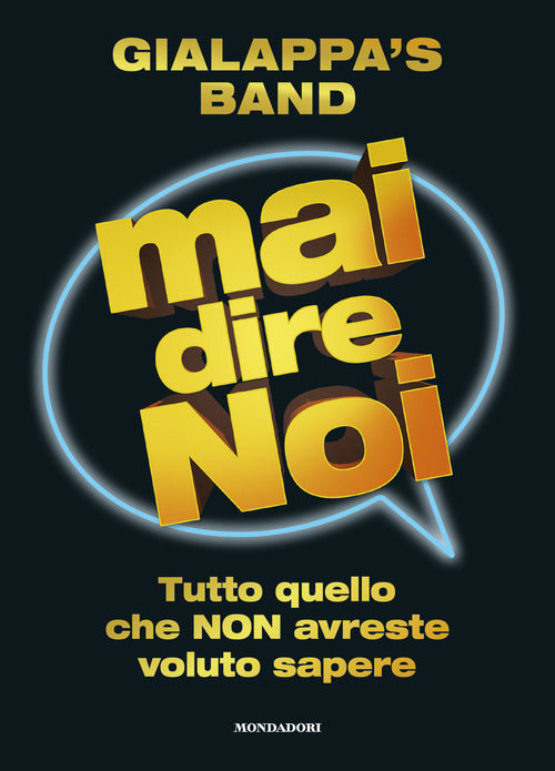 Cover of Mai dire noi. Tutto quello che non avreste voluto sapere