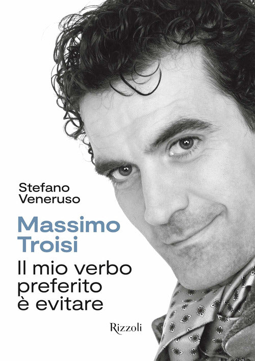 Cover of Massimo Troisi. Il mio verbo preferito è evitare