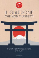 Cover of Giappone che non ti aspetti. Guida per viaggiatori curiosi