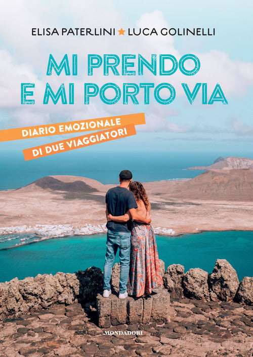 Cover of Mi prendo e mi porto via. Diario emozionale di due viaggiatori