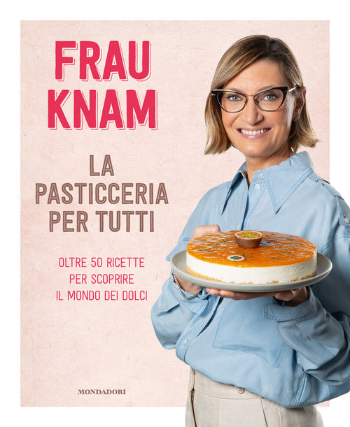 Cover of pasticceria per tutti. Oltre 50 ricette per scoprire il mondo dei dolci