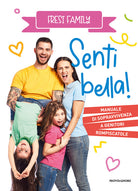 Cover of Senti bella! Manuale di sopravvivenza a genitori rompiscatole