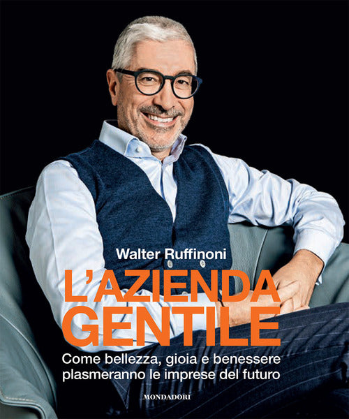 Cover of azienda gentile. Come bellezza, gioia e benessere plasmeranno le imprese del futuro