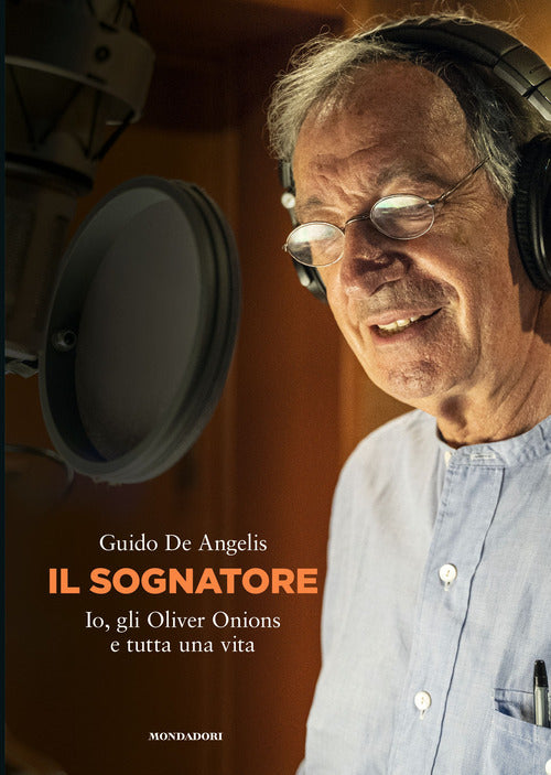 Cover of sognatore. Io, gli Oliver Onions e tutta una vita