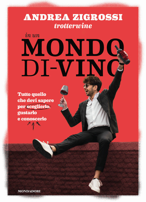 Cover of In un mondo di-vino. Tutto quello che devi sapere per sceglierlo, gustarlo e conoscerlo