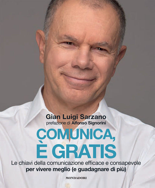 Cover of Comunica, è gratis. Le chiavi della comunicazione efficace e consapevole per vivere meglio (e guadagnare di più)