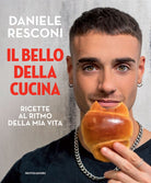 Cover of bello della cucina. Ricette al ritmo della mia vita