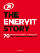 The Enervit story. 70 anni di innovazione ed emozione. Ediz. italiana e inglese