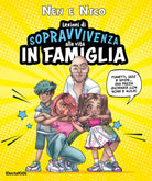 Lezioni di sopravvivenza alla vita in famiglia. Fumetti, quiz e sfide... Una pazza giornata con Noah e Sole!