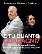 E tu quanto guadagni? Aumenta la tua redditivit e diventa un imprenditore vincente