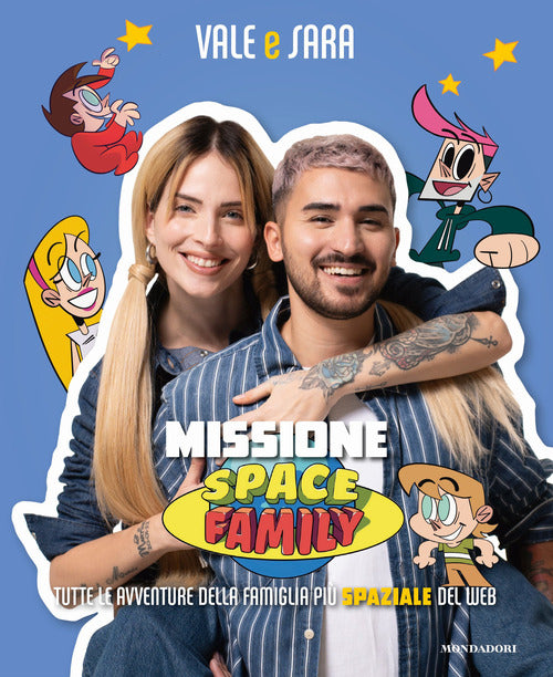 Missione Space Family. Tutte le avventure della famiglia pi spaziale del web