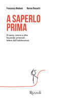 A saperlo prima. Di sesso, amore e altre faccende universali: lettere dall'adolescenza