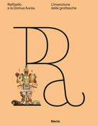Cover of Raffaello e la Domus Aurea. L'invenzione delle grottesche