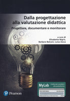 Cover of Dalla progettazione alla valutazione didattica. Progettare, documentare, monitorare. Ediz. MyLab