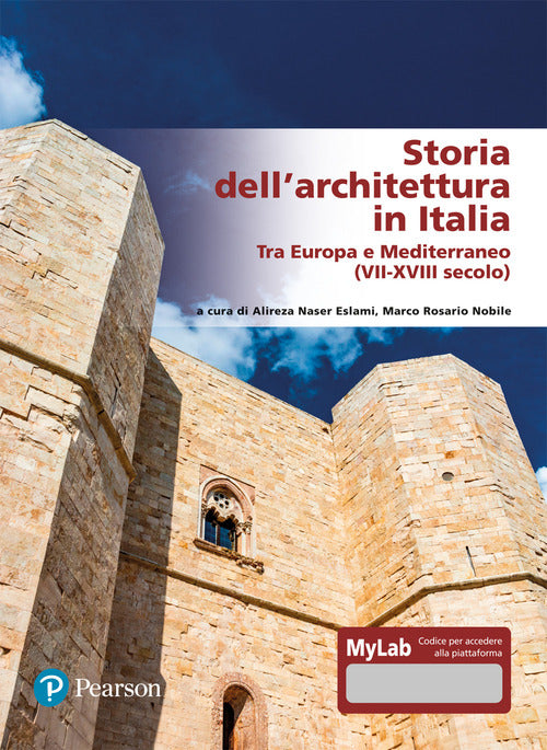 Cover of Storia dell’architettura in Italia. Tra Europa e Mediterraneo (VII-XVIII secolo). Ediz. MyLab