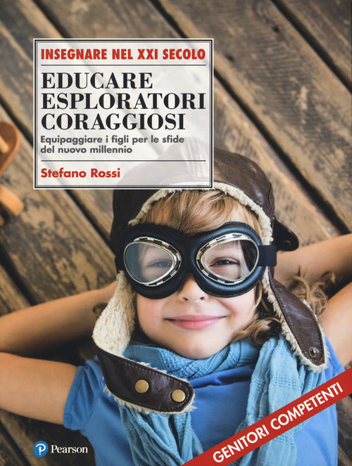 Cover of Educare esploratori coraggiosi. Equipaggiare i figli per le sfide del nuovo millennio