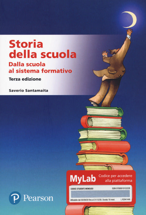 Cover of Storia della scuola. Dalla scuola al sistema formativo. Ediz. MyLab