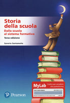 Cover of Storia della scuola. Dalla scuola al sistema formativo. Ediz. MyLab
