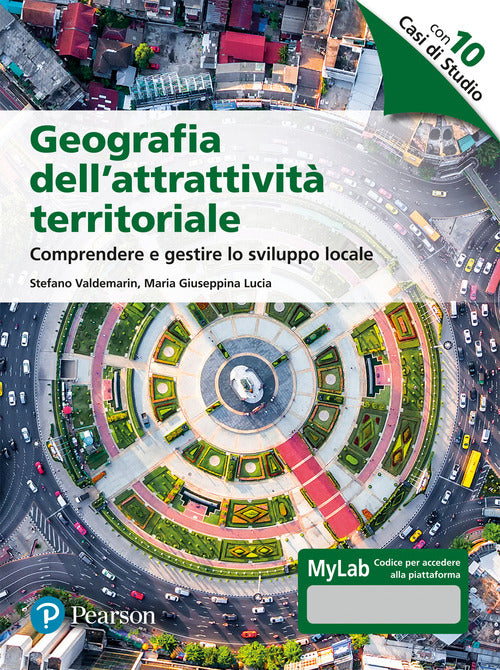Cover of Geografia dell’attrattività territoriale. Comprendere e gestire lo sviluppo locale. Ediz. MyLab