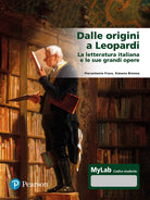 Cover of Dalle origini a Leopardi La letteratura italiana e le sue grandi opere. Ediz. Mylab