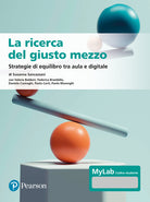 Cover of ricerca del giusto mezzo. Strategie di equilibro tra aula e digitale. Ediz. MyLab