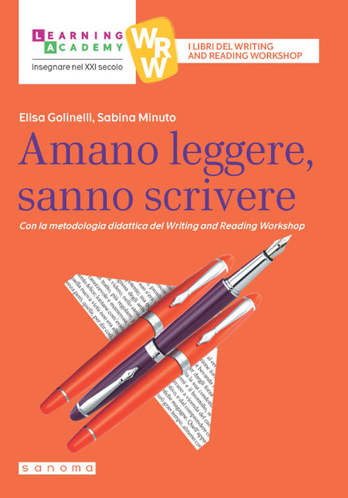 Cover of Amano leggere, sanno scrivere. Con la metodologia didattica del Writing and Reading Workshop