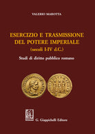 Cover of Esercizio e trasmissione del potere imperiale (secoli I-IV d.C.)