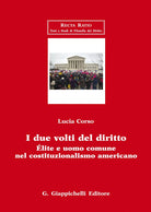 Cover of due volti del diritto. Élite e uomo comune nel costituzionalismo americano