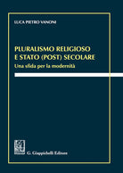 Cover of Pluralismo religioso e Stato (post) secolare. Una sfida per la modernità
