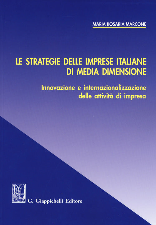 Cover of strategie delle imprese italiane di media dimensione. Innovazione e internazionalizzazione delle attività di impresa