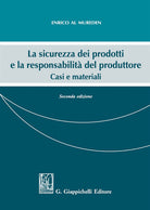 Cover of sicurezza dei prodotti e la responsabilità del produttore. Casi e materiali