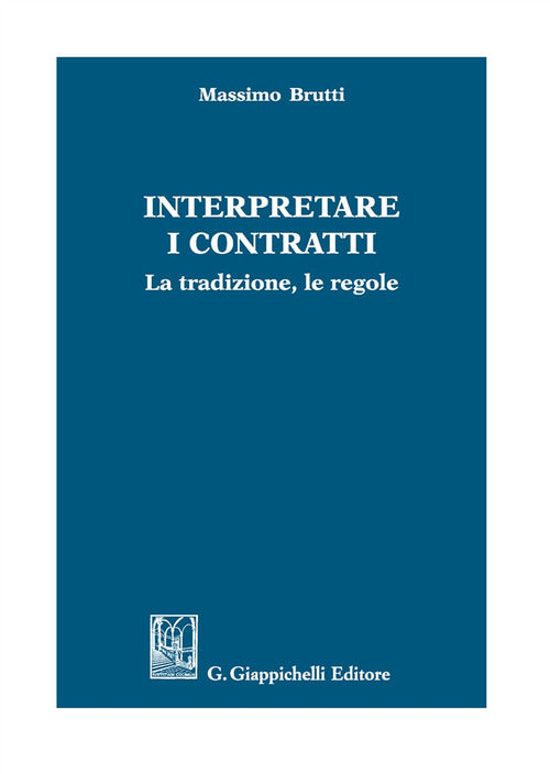 Cover of Interpretare i contratti. La tradizione, le regole