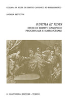 Cover of «Iustitia et fides». Studi di diritto canonico processuale e matrimoniale
