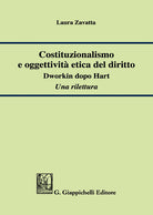 Cover of Costituzionalismo e oggettività etica del diritto. Dworkin dopo Hart. Una rilettura
