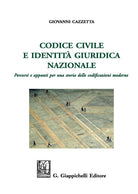 Cover of Codice civile e identità giuridica nazionale. Percorsi e appunti per una storia delle codificazioni moderne