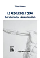 Cover of regole del corpo. Costruzioni teoriche e decisioni giudiziarie