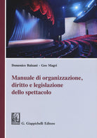 Cover of Manuale di organizzazione, diritto e legislazione dello spettacolo