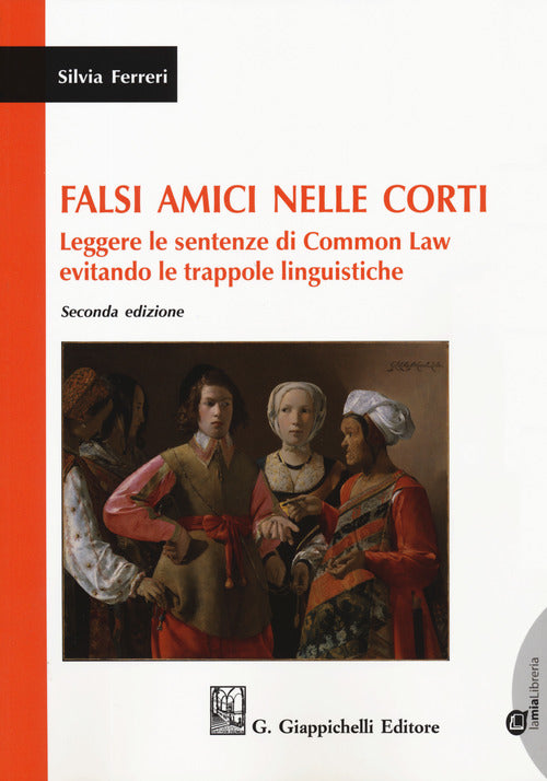 Cover of Falsi amici nelle corti. Leggere le sentenze di Common Law evitando le trappole linguistiche
