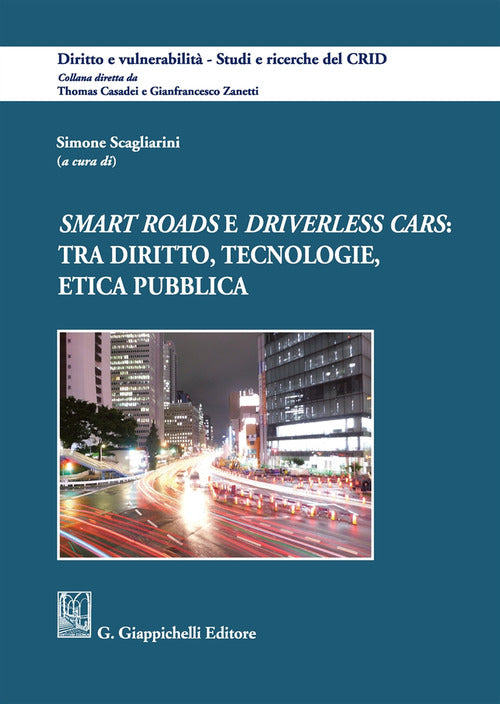 Cover of «Smart roads» e «driverless cars»: tra diritto, tecnologie, etica pubblica