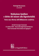 Cover of Mediazione familiare e diritto del minore alla bigenitorialità. Verso una riforma dell'affidamento condiviso