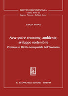Cover of New space economy, ambiente, sviluppo sostenibile. Premesse al diritto aerospaziale dell'economia