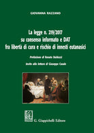 Cover of legge n. 219/2017 su consenso informato e DAT fra libertà di cura e rischio di innesti eutanasici