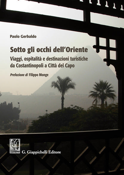 Cover of Sotto gli occhi dell'Oriente. Viaggi ospitalità e destinazioni turistiche da Costantinopoli a Città del Capo