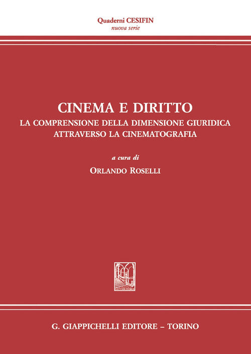 Cover of Cinema e diritto. La comprensione della dimensione giuridica attraverso la cinematografia. Atti del Convegno (Firenze, 30 novembre 2030)