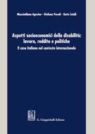 Cover of Aspetti socioeconomici della disabilità: lavoro, reddito e politiche. Il caso italiano nel contesto internazionale
