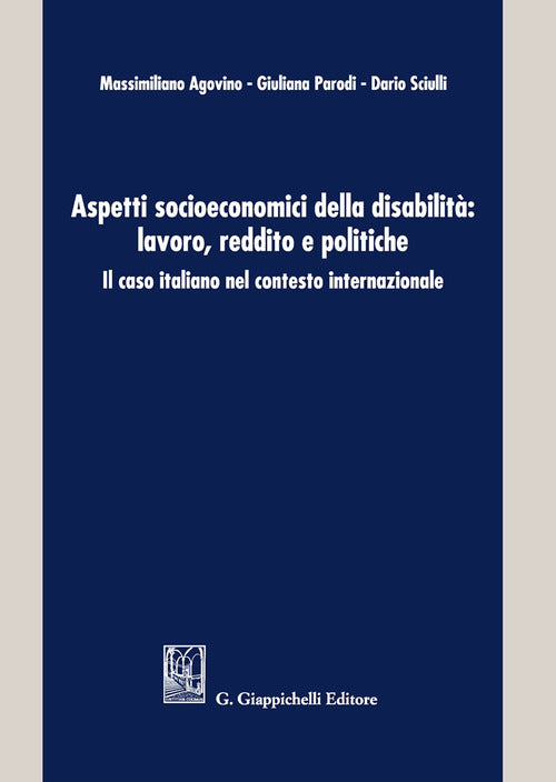 Cover of Aspetti socioeconomici della disabilità: lavoro, reddito e politiche. Il caso italiano nel contesto internazionale