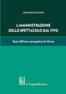 Cover of amministrazione dello spettacolo dal vivo. Stato dell'arte e prospettive di riforma