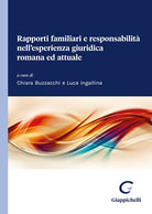 Cover of Rapporti familiari e responsabilità nell'esperienza giuridica romana ed attuale