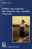 Cover of Storia (illustrata) del diritto del lavoro italiano